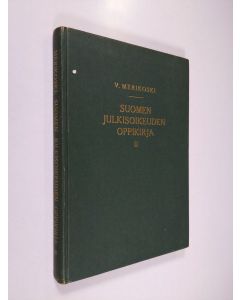 Kirjailijan V. Merikoski käytetty kirja Suomen julkisoikeuden oppikirja 2