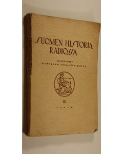 käytetty kirja Suomen historia radiossa 3, Venäjän vallan loppukausi ja itsenäistyminen