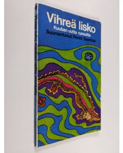 Tekijän Pentti Saaritsa käytetty kirja Vihreä lisko : Kuuban uutta runoutta