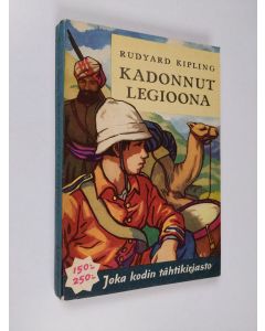 Kirjailijan Rudyard Kipling käytetty kirja Kadonnut legioona : kertomuksia Intiasta ja muualta