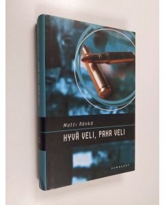 Kirjailijan Matti Rönkä käytetty kirja Hyvä veli, paha veli