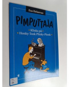 Kirjailijan Esa Helasvuo käytetty teos Pimputtaja (Klinka Pa) - Honky-tonk Plinky-plonk