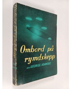 Kirjailijan George Adamski käytetty kirja Ombord på rymdskepp
