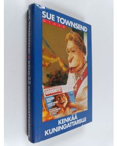 Kirjailijan Sue Townsend käytetty kirja Kenkää kuningattarelle