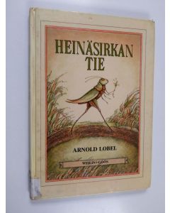 Kirjailijan Arnold Lobel käytetty kirja Heinäsirkan tie