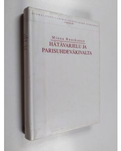 Kirjailijan Minna Ruuskanen käytetty kirja Hätävarjelu ja parisuhdeväkivalta : rikosoikeudellinen ja diskurssianalyyttinen tutkimus