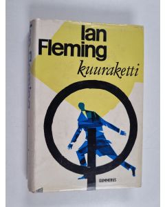 Kirjailijan Ian Fleming käytetty kirja Kuuraketti : jännitysromaani