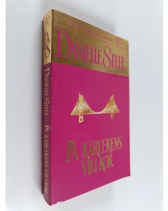 Kirjailijan Danielle Steel käytetty kirja På kärlekens villkor