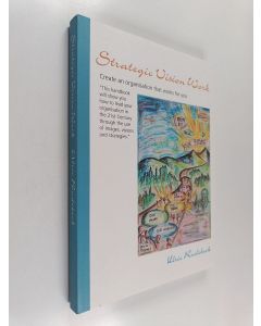 Kirjailijan Ulric Rudebeck käytetty kirja Strategic Vision Work - Create an Organisation that Works for You