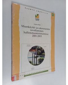 Kirjailijan Susanna Wähä käytetty teos Maankäyttö- ja rakennuslain soveltaminen hallintotuomioistuimissa 2001-2003