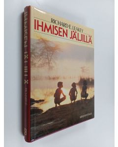 Kirjailijan Richard E. Leakey käytetty kirja Ihmisen jäljillä
