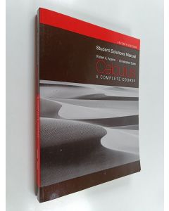 Kirjailijan Robert A. Adams käytetty kirja Calculus : a complete course , Student solutions manual