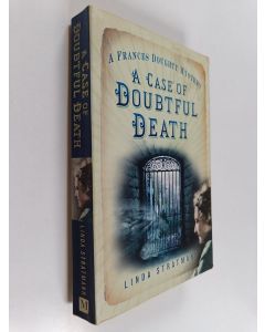 Kirjailijan Linda Stratmann käytetty kirja A Case of Doubtful Death - A Frances Doughty Mystery