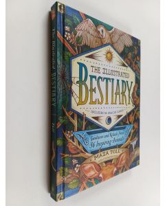 Kirjailijan Maia Toll käytetty kirja The Illustrated Bestiary - Guidance and Rituals from 36 Inspiring Animals