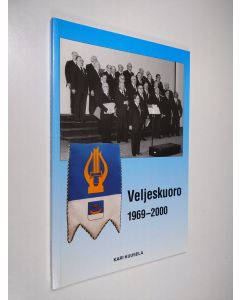 Kirjailijan Kari Kuusela käytetty kirja Veljeskuoro 1969-2000
