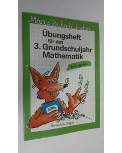 Kirjailijan Hermann-Dietrich Hornschuh käytetty teos Ubungsheft fur das 3. Grundschuljahr Mathematik : Sachausgaben (ERINOMAINEN)