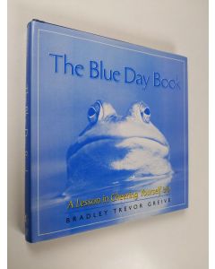Kirjailijan Bradley Trevor Greive käytetty kirja Blue Day Book : A Lesson in Cheering Yourself Up