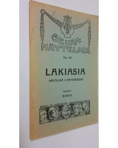 Kirjailijan Erkki Kario käytetty kirja Lakiasia : näytelmä kolmessa näytöksessä