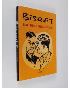 Kirjailijan Bisquit käytetty kirja Savolaisten vastaanottokoti : 99 televisiosta tuntematonta pakinaa