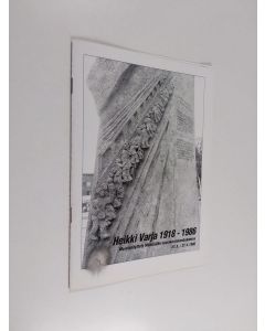 käytetty teos Heikki Varja 1918-1986 : 14.7-4.8.1988 Mäntsälän vanha seurakuntakeskus, 2.9-25.9.1988 Lahden taidemuseo
