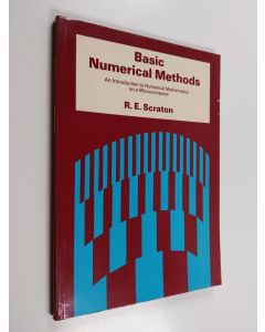 Kirjailijan R. E. Scraton käytetty kirja Basic numerical methods : an introduction to numerical mathematics on a microcomputer