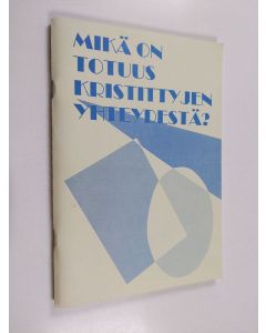 käytetty teos Mikä on totuus kristittyjen yhteydestä?