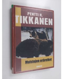 Kirjailijan Pentti H. Tikkanen käytetty kirja Muistojen eräretket