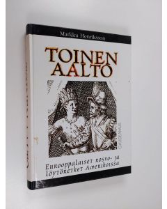 Kirjailijan Markku Henriksson käytetty kirja Toinen aalto : eurooppalaiset rosvo- ja löytöretket Amerikoissa