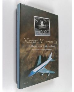 Kirjailijan Merete Mazzarella käytetty kirja Illalla pelataan Afrikan tähteä