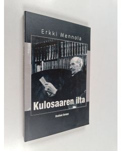 Kirjailijan Erkki Mennola käytetty kirja Kulosaaren ilta : K. J. Ståhlberg ja kunnallisen itsetekemisen loppunäytös
