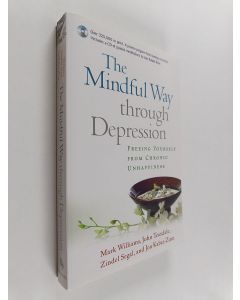 Kirjailijan John D. Teasdale käytetty kirja The Mindful Way Through Depression : freeing yourself from chronic unhappiness
