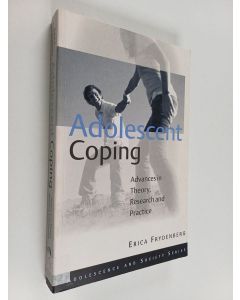 Kirjailijan Erica Frydenberg käytetty kirja Adolescent coping : advances in theory, research and practice