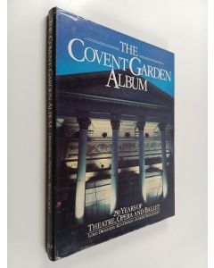 Kirjailijan Drogheda käytetty kirja The Covent Garden album : 250 years of theatre, opera and ballet
