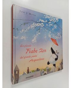 Kirjailijan Jon J. Muth käytetty kirja Le piccole fiabe zen del grande panda Acquasilente