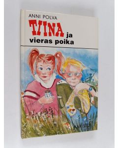 Kirjailijan Anni Polva käytetty kirja Tiina ja vieras poika