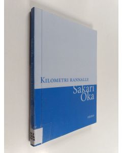 Kirjailijan Sakari Oka käytetty kirja Kilometri rannalle