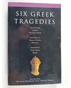 Kirjailijan J. Michael Walton käytetty kirja Six Greek Tragedies - Persians; Prometheus Bound; Women of Trachis; Philoctetes; Trojan Women; Bacchae