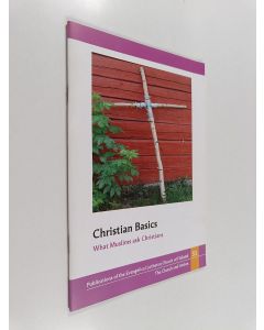 käytetty teos Christian Basics : What Muslims ask Christians