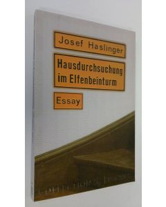 Kirjailijan Josef Haslinger käytetty kirja Hausdurchsuchung im Elfenbeinturm (ERINOMAINEN)