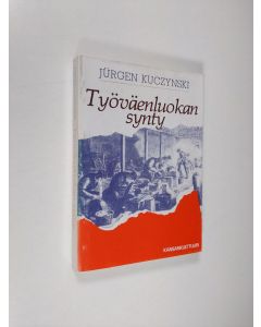 Kirjailijan Jurgen Kuczynski käytetty kirja Työväenluokan synty