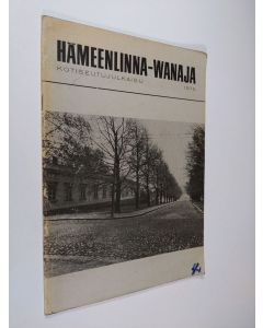 käytetty teos Hämeenlinna-Wanaja : kotiseutujulkaisu 1975