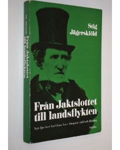 Kirjailijan Stig Jägerskiöld käytetty kirja Från Jaktslottet till landsflykten : Nytt ljus över Carl Jonas Love Almquists värld och diktning