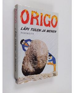 Kirjailijan Origo käytetty kirja Läpi tulen ja menen : pakinoita