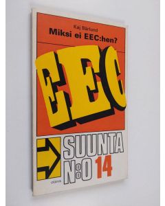 Tekijän Kaj Bärlund  käytetty kirja Miksi ei EEC:hen