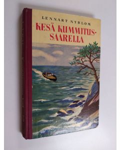 Kirjailijan Lennart Nyblom käytetty kirja Kummitussaaren kesä : (kesä kummitussaarella) : nuorisonromaani