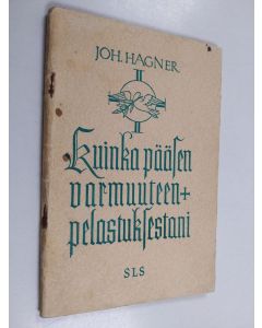 Kirjailijan Joh Hagner käytetty teos Kuinka pääsen varmuuteen pelastuksestani