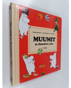 Kirjailijan Teemu Saarinen käytetty kirja Muumit ja ihmeiden aika