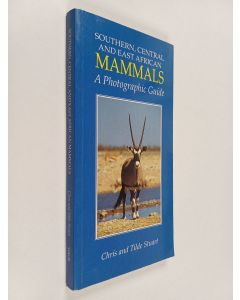 Kirjailijan Chris Stuart & Tilde Stuart käytetty kirja Photographic Guide to Mammals of Southern Central and East Africa