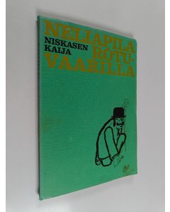 Kirjailijan Niskasen Kaija käytetty kirja Neliapila rotuvaarilla