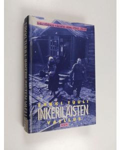 Kirjailijan Erkki Tuuli käytetty kirja Inkeriläisten vaellus : inkeriläisen väestön siirto 1941-1945